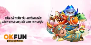 Bắn Cá Thần Tài – Hướng Dẫn Cách Chơi Chi Tiết Cho Tay Cược